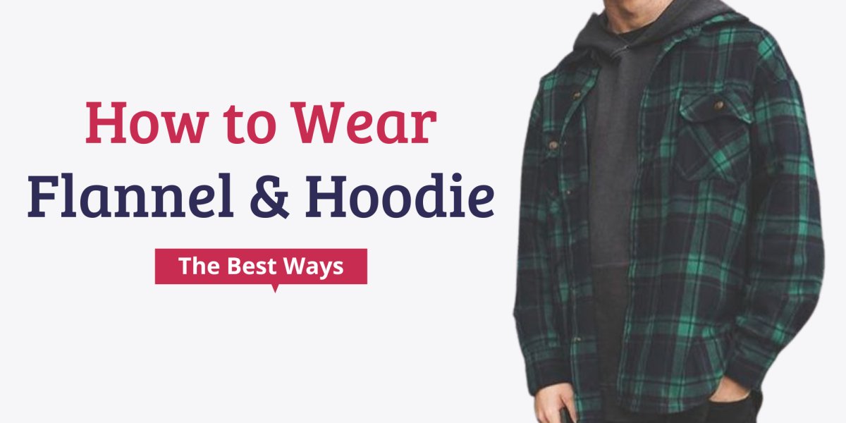 How To Wear Flannel Without Looking Sloppy