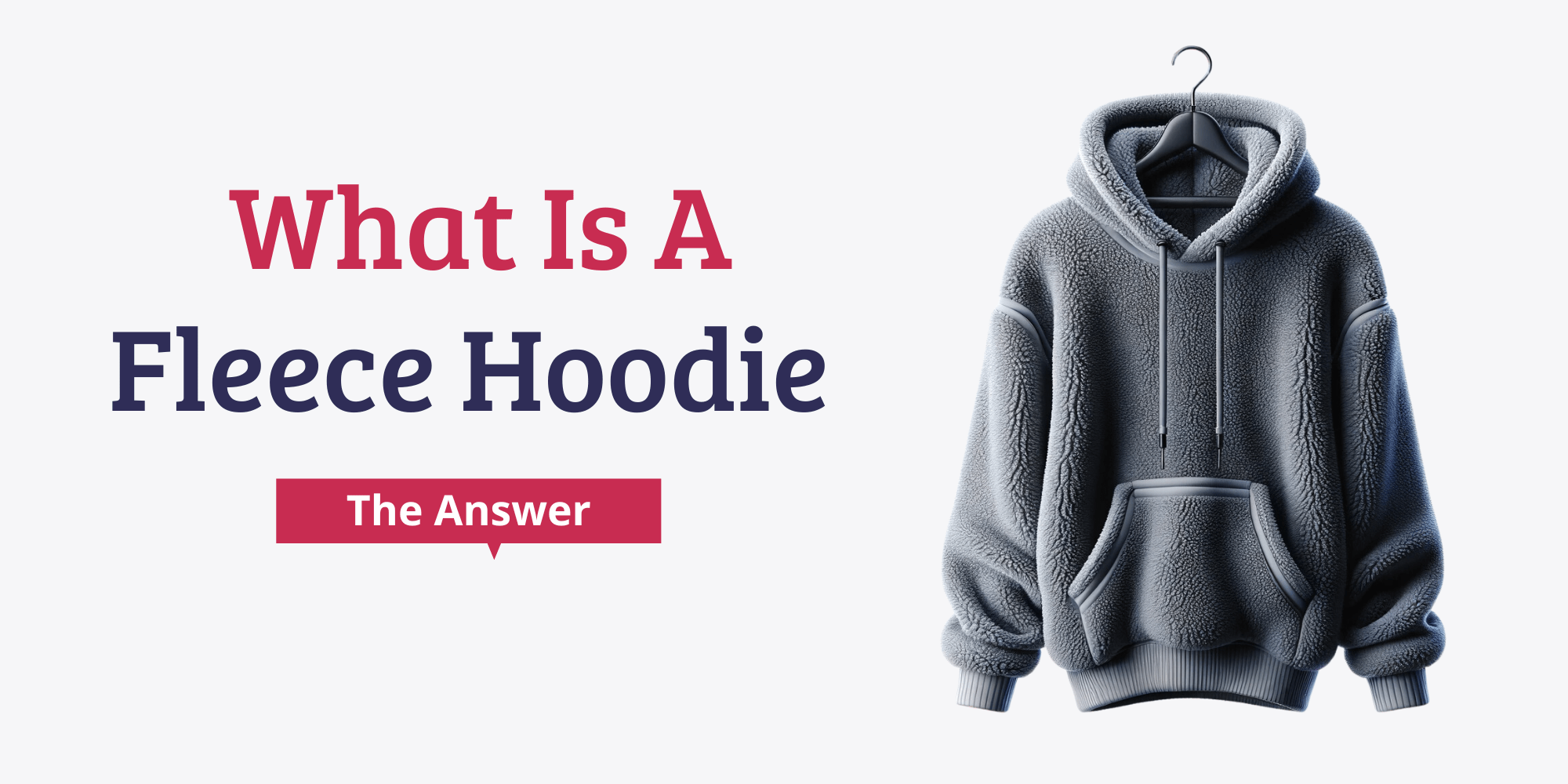What Is A Fleece Hoodie? All You Need To Know