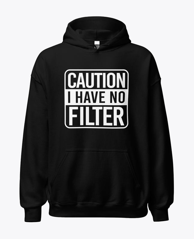 Caution I Have No Filter Black Hoodie