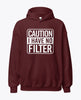 Caution I Have No Filter Maroon Hoodie