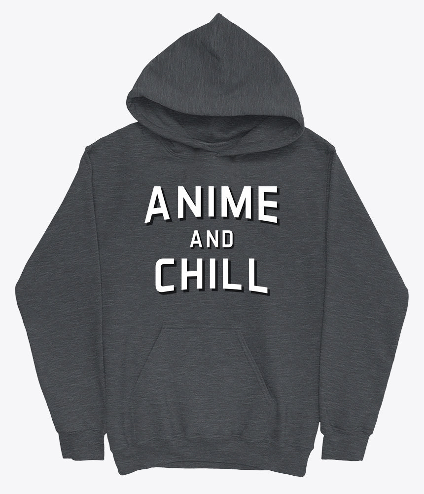 Anime and chill hoodie