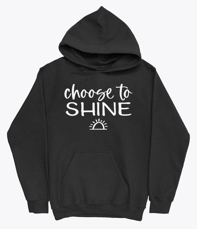 Choose to shine hoodie