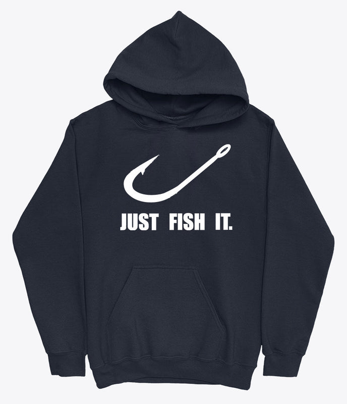 Just fish It hoodie