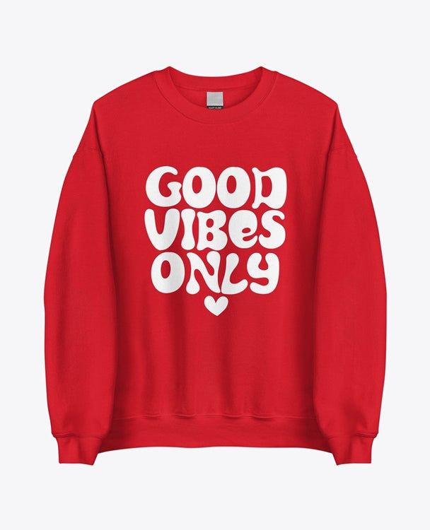 Good vibes only red sweatshirt