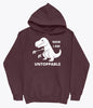 I am unstoppable t-rex hoodie