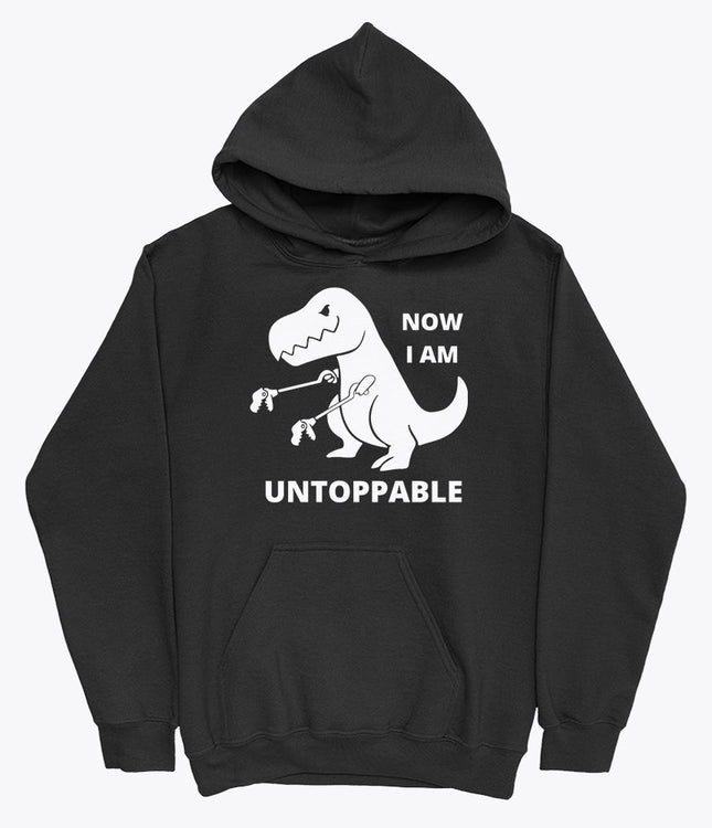 I am unstoppable t rex hoodie