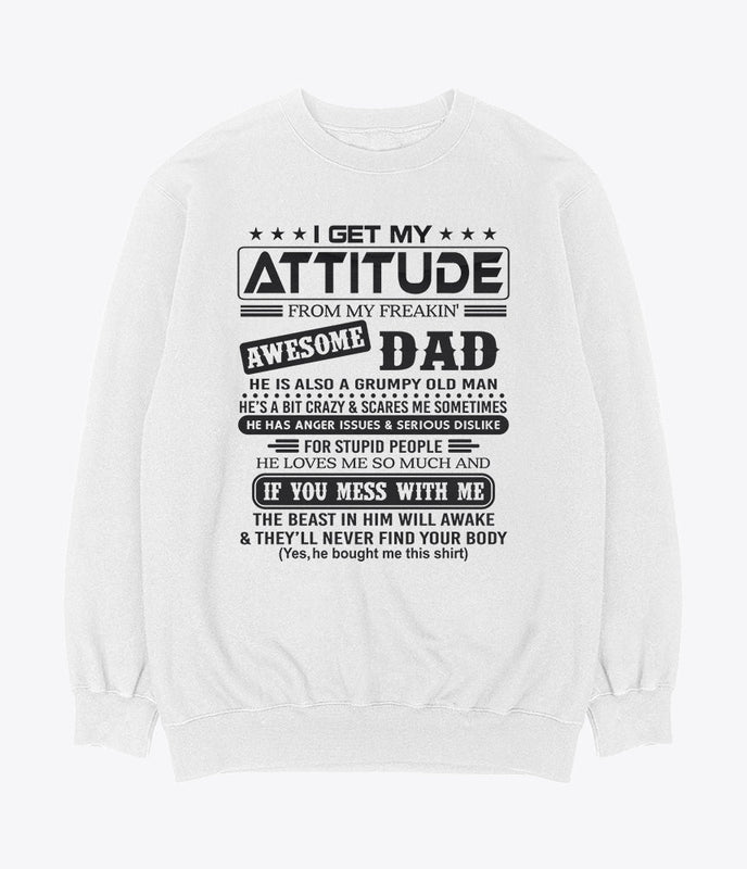 I get my attitude from my dad sweater