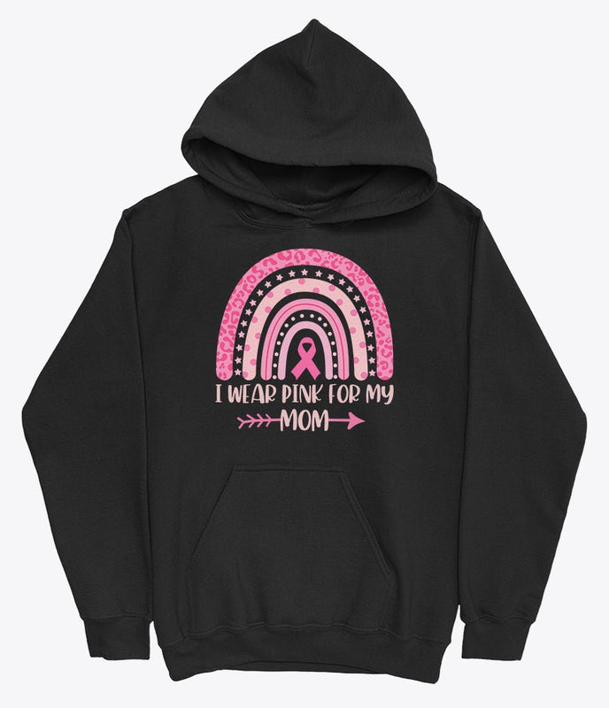 I wear pink for my mom hoodie sweatshirt