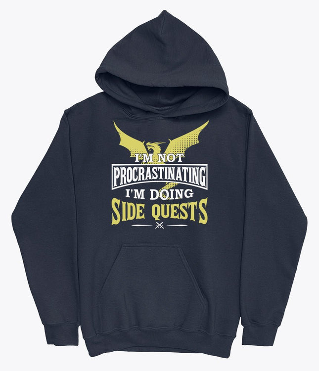 I'm not procrastinating I'm doing side quests hoodie