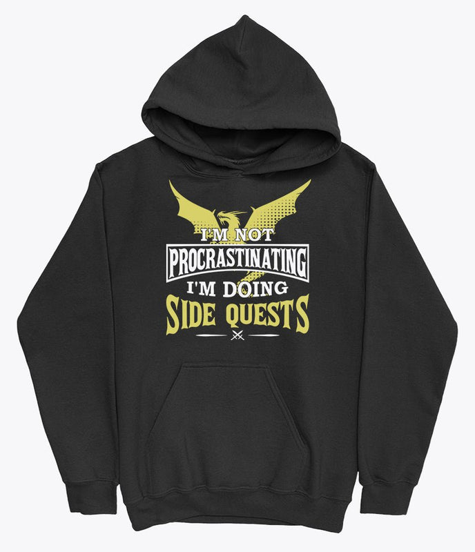 I'm not procrastinating I'm doing side quests black hoodie