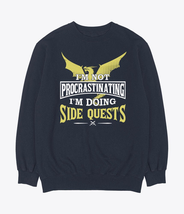 I'm not procrastinating i'm doing side quests sweatshirt