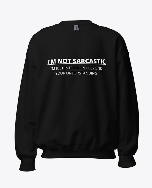 I'm Not Sarcastic Black Sweater