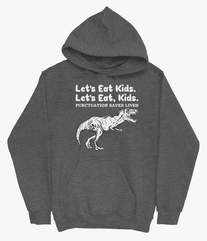 Let's eat kids punctuation saves lives grey hoodie