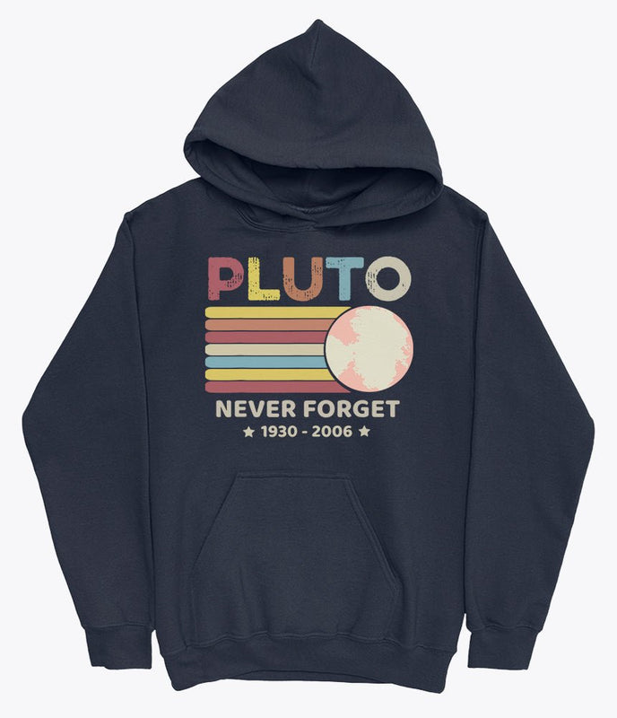 Pluto never forget hoodie sweatshirt