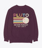 Pluto never forget sweatshirt
