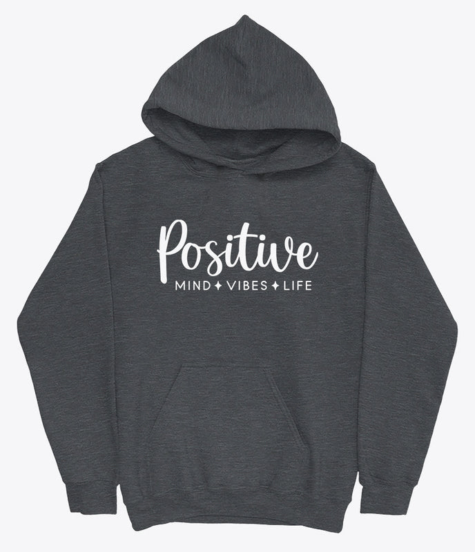 Positive mind vibes life hoodie