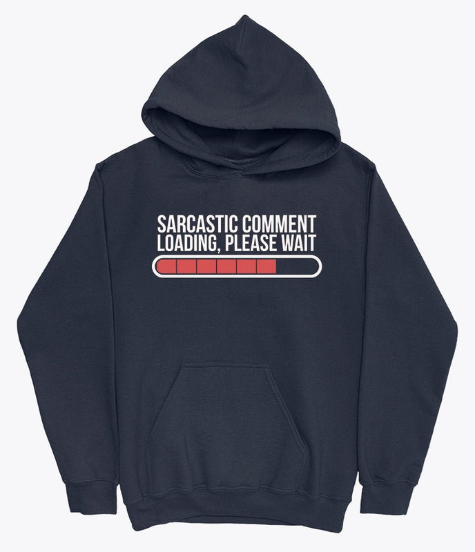 Sarcastic quote hoodie