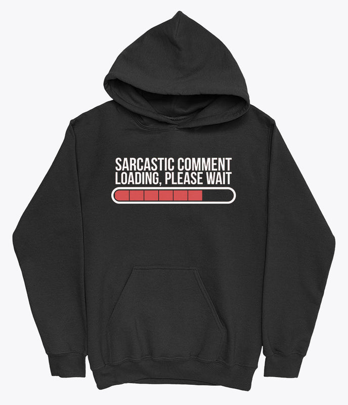 Sarcastic quote hoodie sweatshirt