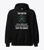 Science hoodie with funny saying